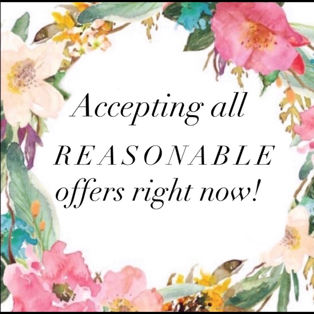 Accepting ALL reasonable offers!